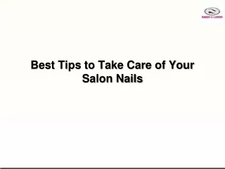 Best Tips to Take Care of Your Salon Nails