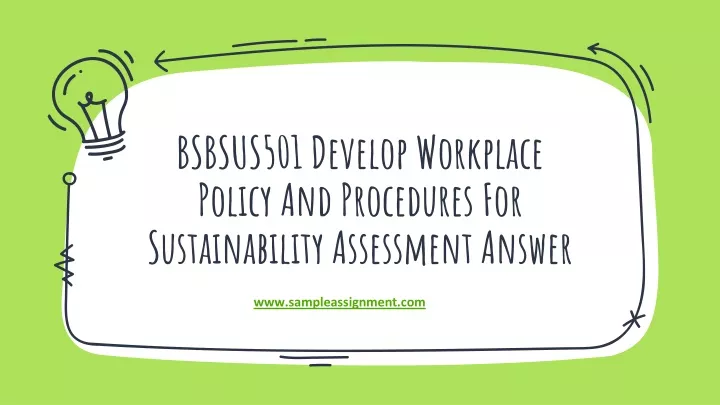 bsbsus501 develop workplace policy and procedures for sustainability assessment answer