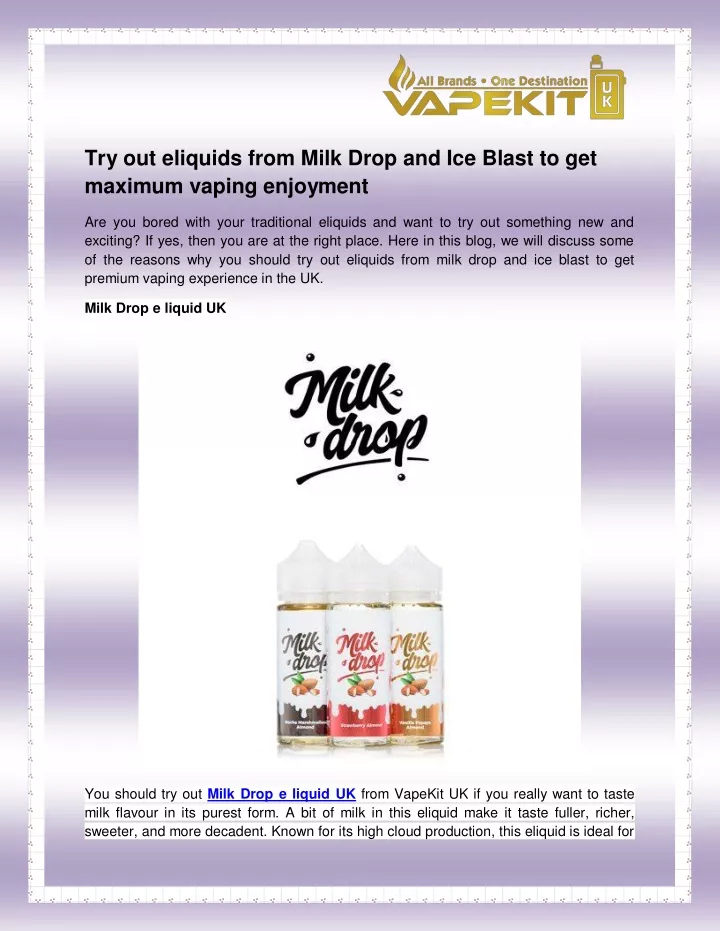 try out eliquids from milk drop and ice blast