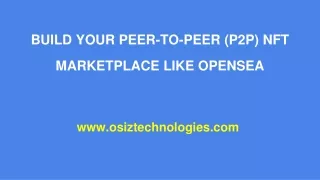 BUILD YOUR PEER-TO-PEER (P2P) NFT MARKETPLACE LIKE OPENSEA