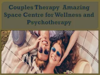 Couples Therapy  Amazing Space Centre for Wellness and Psychotherapy