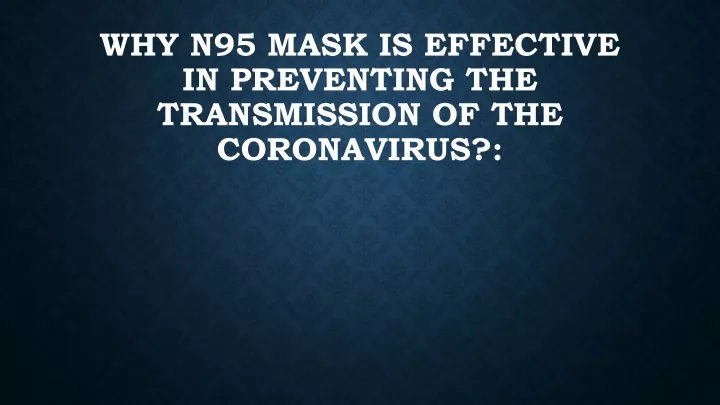 why n95 mask is effective in preventing the transmission of the coronavirus