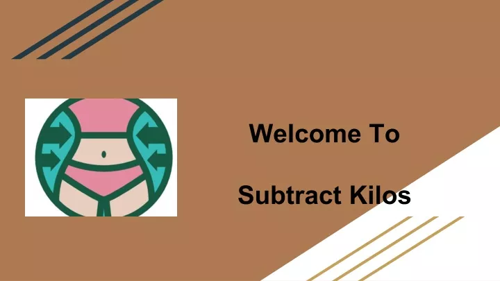 welcome to subtract kilos