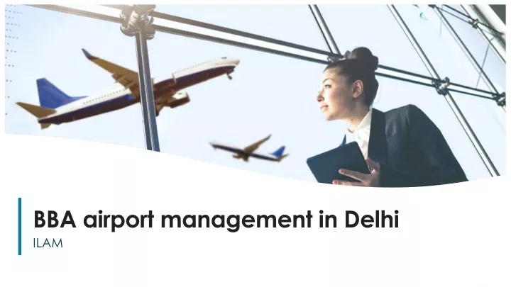 bba airport management in delhi ilam