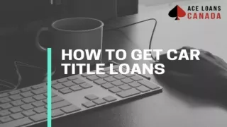 HOW TO GET CAR TITLE LOANS
