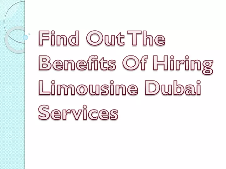 find out the benefits of hiring limousine dubai services