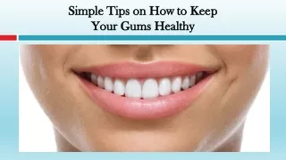 Simple Tips on How to Keep Your Gums Healthy