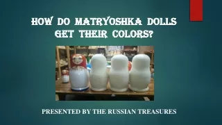How Do Matryoshka Dolls Get Their Colors?