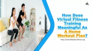 How Does Virtual Fitness Training Meaningful As A Home Workout Plan?