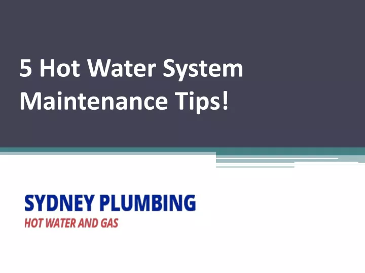 5 hot water system maintenance tips