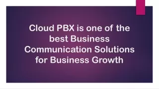 Cloud PBX is one of the best Business Communication Solutions for Business Growth
