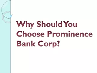why should you choose prominence bank corp