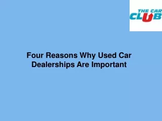 Four Reasons Why Used Car Dealerships Are Important