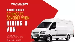 Moving House? 3 Things To Consider When Hiring A Van