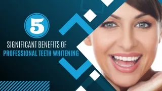 5 Significant Benefits of Professional Teeth Whitening