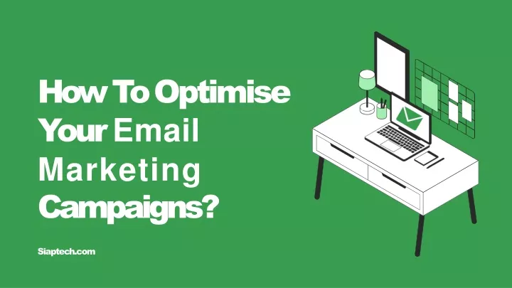 how to optimise your email marketing campaigns