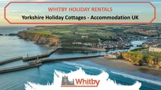 Whitby Holiday Rentals - Yorkshire Holiday Cottages - Accommodation UK