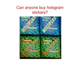 Can anyone buy hologram stickers