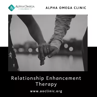 Relationship Enhancement Therapy |  Alpha Omega Clinic