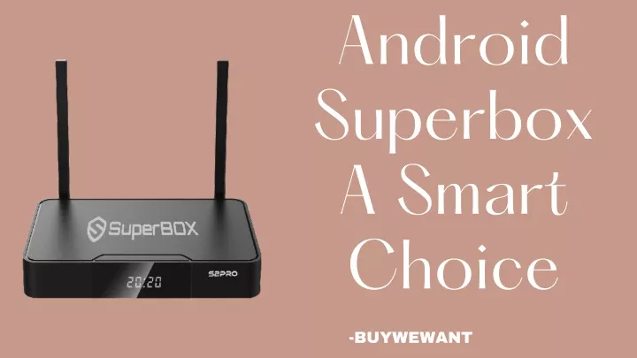 android superbox a smart choice