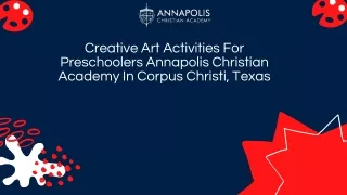 Creative Art Activities For Preschoolers Annapolis Christian Academy In Corpus Christi, Texas