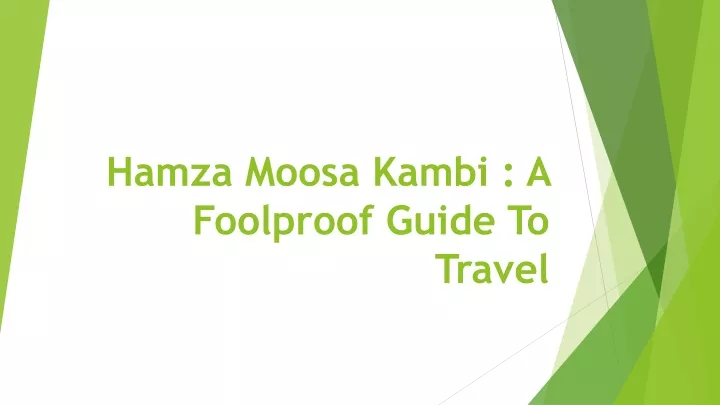 hamza moosa kambi a foolproof guide to travel