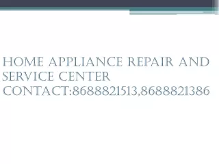 home appliance repair and service center contact 8688821513 8688821386