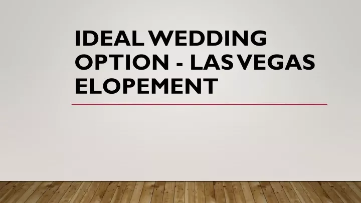 ideal wedding option las vegas elopement