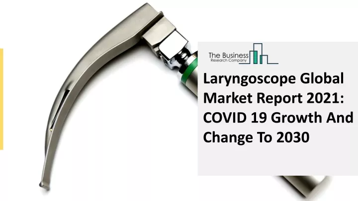 laryngoscope global market report 2021 covid