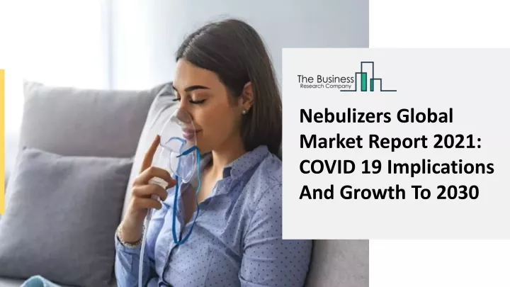 nebulizers global market report 2021 covid