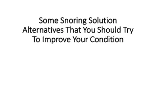 some s noring solution alternatives that you should try to improve your condition
