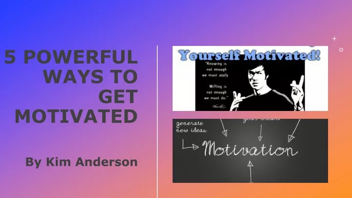 5 powerful ways to get motivated