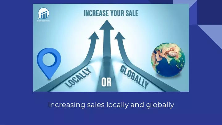increasing sales locally and globally