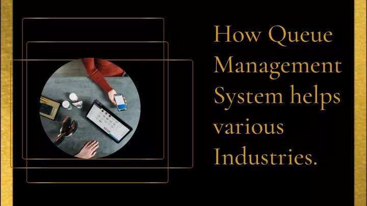 how queue management system helps various