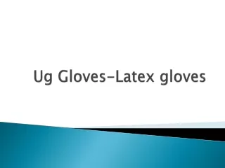 Ug Gloves-Latex gloves