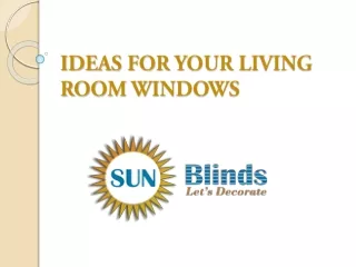 IDEAS FOR YOUR LIVING ROOM WINDOWS