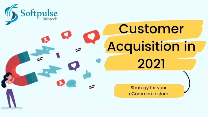 customer acquisition in 2021