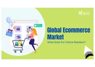 Global Ecommerce Market: What Exist For Online Retailers- SlideShare