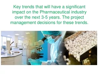 Key trends that will have a significant impact on the Pharmaceutical industry