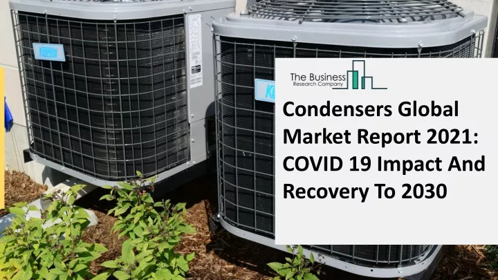 condensers global market report 2021 covid