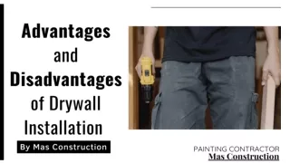 Advantages and Disadvantages of Drywall Installation By Mas Construction