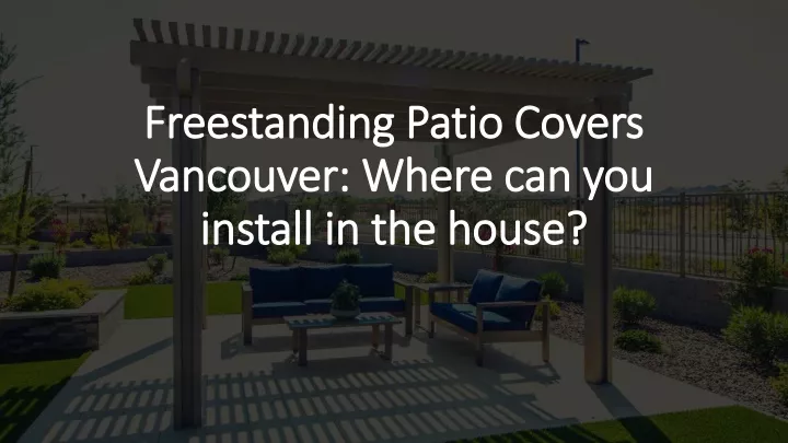 freestanding patio covers vancouver where can you install in the house