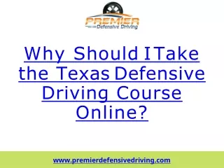 Why Should I Take the Texas Defensive Driving Course Online-converted