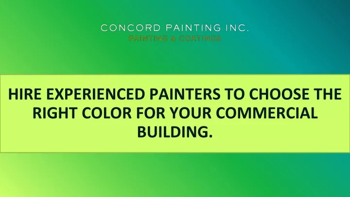 hire experienced painters to choose the right color for your commercial building