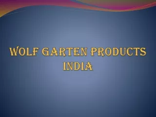 WOLF GARTEN PRODUCTS INDIA ppt