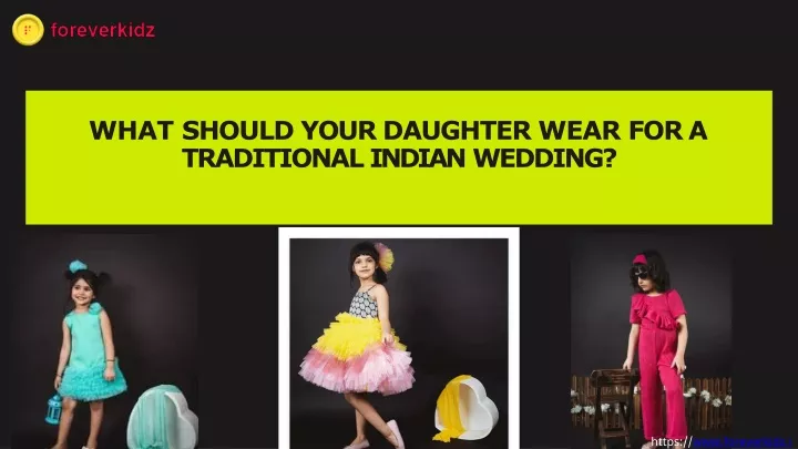 what should your daughter wear for a traditional indian wedding