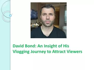 The Complete Beginner's Guide to Travel Vlogging of David Bond