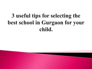 3 useful tips for selecting the best school in Gurgaon for your child
