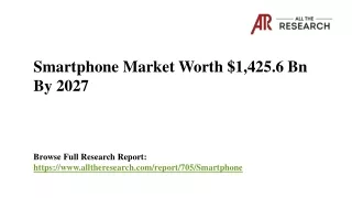 Latest Report: Smartphone Market Growing at a CAGR of 11.5% during (2020– 2027)