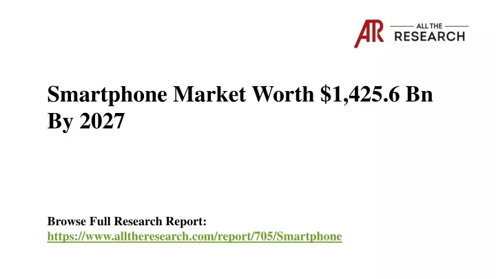 smartphone market worth 1 425 6 bn by 2027